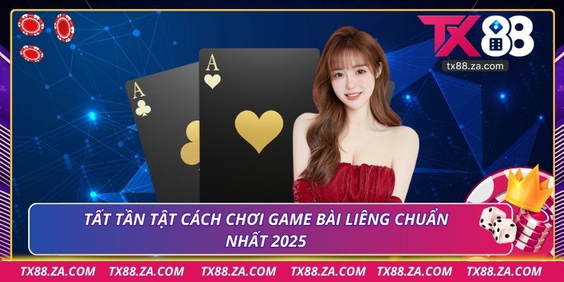 Tất tần tật cách chơi game bài liêng chuẩn nhất 2025